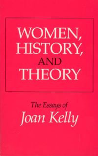 Book Cover for Women, History & Theory by Joan Kelly