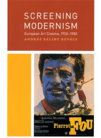 Book Cover for Screening Modernism by András Bálint Kovács