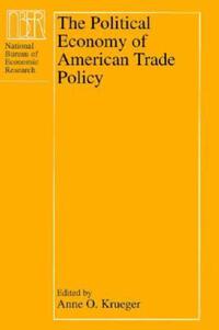 Book Cover for The Political Economy of American Trade Policy by Anne O Krueger