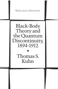 Book Cover for Black-Body Theory and the Quantum Discontinuity, 1894-1912 by Thomas S Kuhn