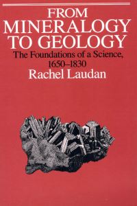 Book Cover for From Mineralogy to Geology by Rachel Laudan