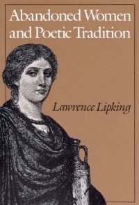 Book Cover for Abandoned Women and Poetic Tradition by Lawrence Lipking