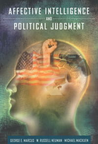 Book Cover for Affective Intelligence and Political Judgment by George E Marcus, W Russell Neuman, Michael MacKuen