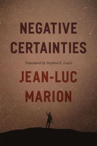Book Cover for Negative Certainties by JeanLuc Marion