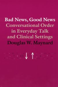 Book Cover for Bad News, Good News by Douglas W Maynard