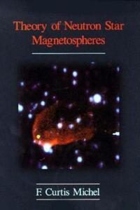 Book Cover for Theory of Neutron Star Magnetospheres by F Curtis Michel
