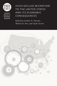 Book Cover for High-Skilled Migration to the United States and Its Economic Consequences by Gordon H Hanson, William R Kerr, Sarah E Turner