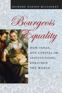 Book Cover for Bourgeois Equality by Deirdre N McCloskey