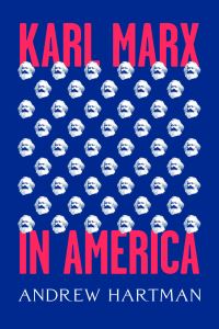 Book Cover for Karl Marx in America by Andrew Hartman