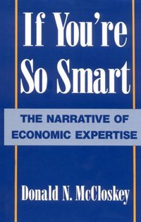 Book Cover for If You're So Smart by Deirdre N McCloskey