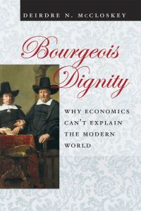 Book Cover for Bourgeois Dignity by Deirdre N McCloskey