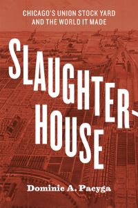 Book Cover for Slaughterhouse by Dominic A Pacyga