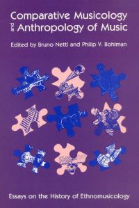 Book Cover for Comparative Musicology and Anthropology of Music by Bruno Nettl, Philip V Bohlman