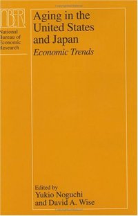Book Cover for Aging in the United States and Japan by Yukio Noguchi, David A Wise, National Bureau of Economic Research, Nihon Keizai Kenkyu Senta