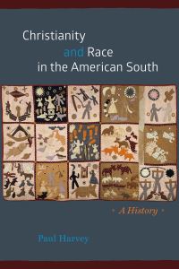 Book Cover for Christianity and Race in the American South by Paul Harvey