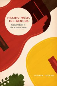 Book Cover for Making Music Indigenous by Joshua Tucker