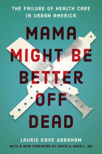 Book Cover for Mama Might Be Better Off Dead by Laurie Abraham
