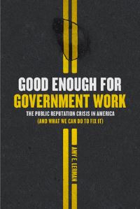 Book Cover for Good Enough for Government Work by Amy E Lerman