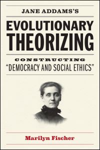Book Cover for Jane Addams's Evolutionary Theorizing by Marilyn Fischer