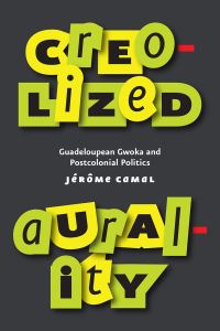 Book Cover for Creolized Aurality by Jérôme Camal