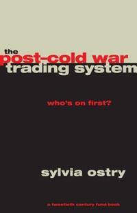 Book Cover for The Post-Cold War Trading System by Sylvia Ostry