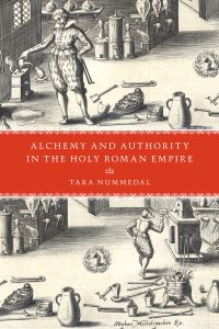 Book Cover for Alchemy and Authority in the Holy Roman Empire by Tara E Nummedal