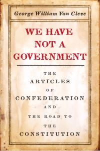 Book Cover for We Have Not a Government by George William Van Cleve
