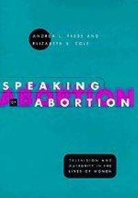 Book Cover for Speaking of Abortion by Andrea Lee Press, Elizabeth R Cole
