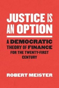 Book Cover for Justice Is an Option by Robert Meister