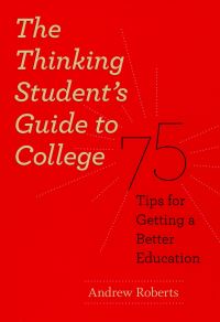 Book Cover for The Thinking Student's Guide to College by Andrew Lawrence Roberts