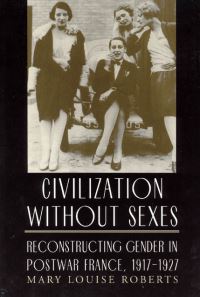 Book Cover for Civilization Without Sexes by Mary Louise Roberts