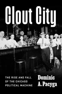 Book Cover for Clout City by Dominic A Pacyga