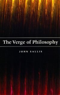 Book Cover for The Verge of Philosophy by John Sallis