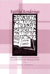 Book Cover for Faithful Renderings by Naomi Seidman