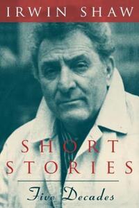 Book Cover for Short Stories, Five Decades by Irwin Shaw