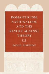 Book Cover for Romanticism, Nationalism, and the Revolt Against Theory by David Simpson