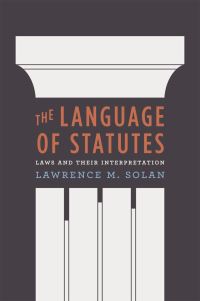 Book Cover for The Language of Statutes by Lawrence Solan