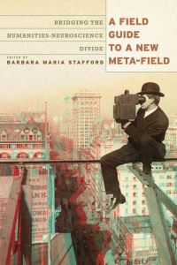 Book Cover for A Field Guide to a New Meta-Field by Barbara Maria Stafford