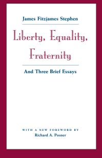 Book Cover for Liberty, Equality, Fraternity, and Three Brief Essays by James Fitzjames Stephen
