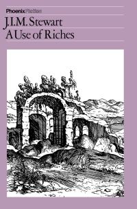 Book Cover for A Use of Riches by J I M Stewart
