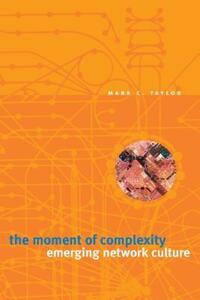 Book Cover for The Moment of Complexity by Mark C Taylor