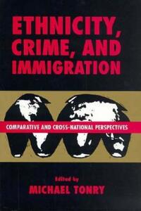 Book Cover for Ethnicity, Crime, and Immigration by Michael H Tonry