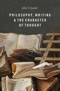 Book Cover for Philosophy, Writing, and the Character of Thought by John T Lysaker