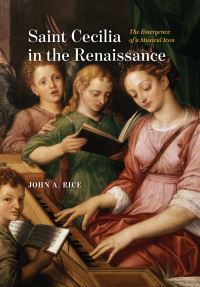 Book Cover for Saint Cecilia in the Renaissance by John A Rice