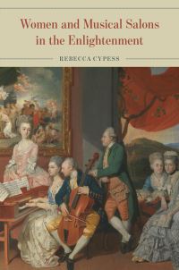 Book Cover for Women and Musical Salons in the Enlightenment by Rebecca Cypess