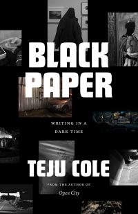 Book Cover for Black Paper by Teju Cole