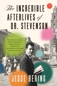 Book Cover for The Incredible Afterlives of Dr. Stevenson by Jesse Bering
