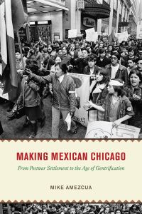Book Cover for Making Mexican Chicago by Mike Amezcua