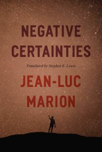 Book Cover for Negative Certainties by JeanLuc Marion