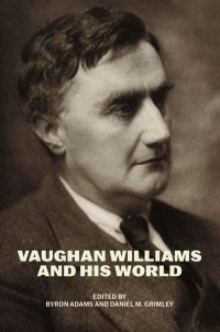 Book Cover for Vaughan Williams and His World by Byron Adams, Daniel M Grimley